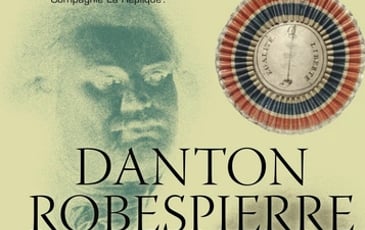 Danton et Robespierre les racines de la liberté