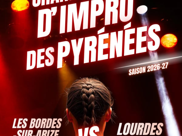Championnat d’Impro des Pyrénées – Match 1 : Les Bordes vs Lourdes