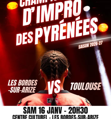 Championnat d'Impro des Pyrénées – Match 4 : Les Bordes vs Toulouse